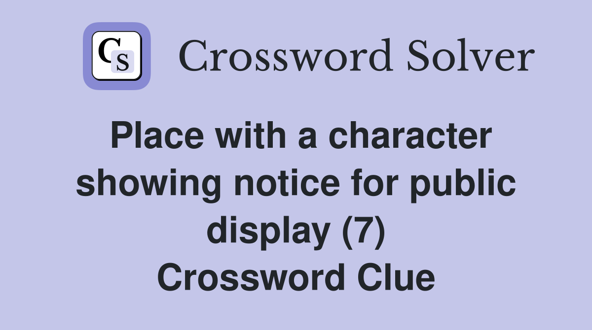 Place with a character showing notice for public display (7